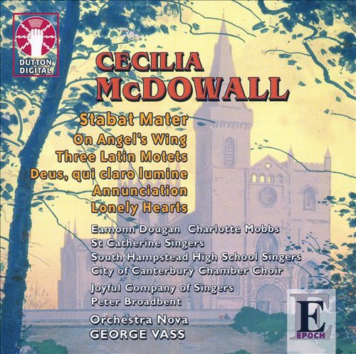 Cecilia McDowall: Stabat Mater; On Angel's Wing; Three Latin Motets