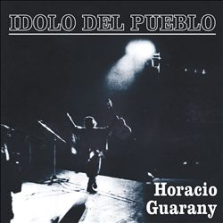lataa albumi Horacio Guarany - Idolo Del Pueblo