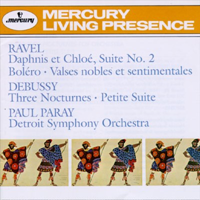 Ravel: Daphnis et Chloë, Suite No. 2; Valses nobles et sentimentales; Debussy: Nocturnes; Petite Suite