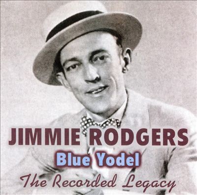 Blue Yodel: The Recorded Legacy
