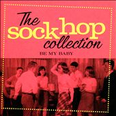 The Sockhop Collection: Be My Baby