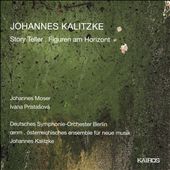Johannes Kalitzke: Story Teller; Figuren am Horizont