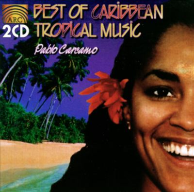 Best of Caribbean Tropical Music [Arc]