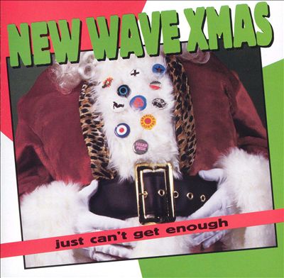 Just Can't Get Enough: New Wave Christmas