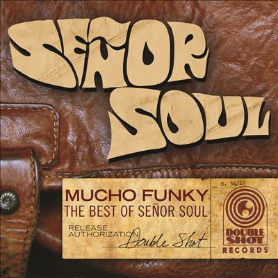 Mucho Funky: The Best of Señor Soul