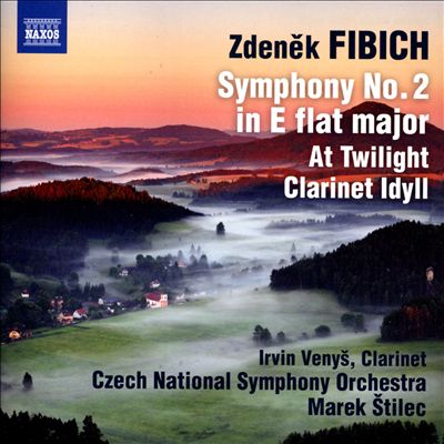 Zdenek Fibich: Symphony No. 2; At Twilight; Clarinet Idyll