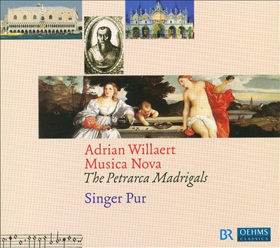 Adrian Willaert: Musica Nova - The Petrarca Madrigals