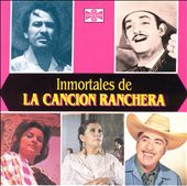 Inmortales de Cancion Ranchera