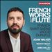 French Works for Flute: Franck, Saint-Saëns, Widor, Duruflé