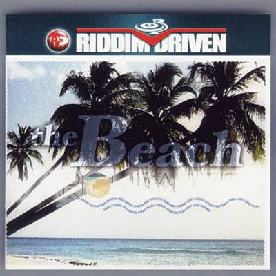 Riddim Driven: The Beach
