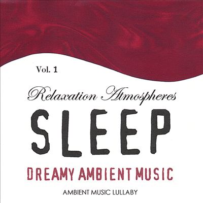 Dreamy Ambient Music: Relaxation Atmospheres for Sleep, Vol. 1