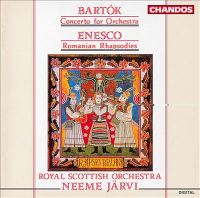 Bartók: Concerto for orchestra: Enesco: Romanian Rhapsodies