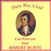 There Was a Lad: Carl Peterson Sings Robert Burns