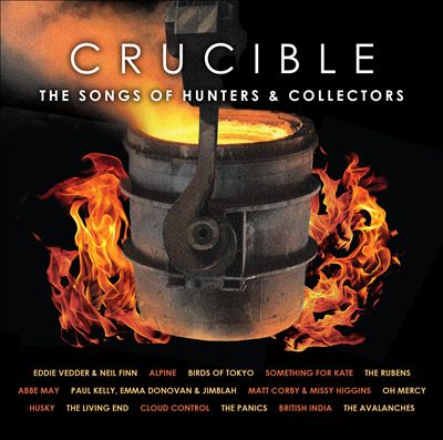 Crucible: The Songs of Hunters & Collectors