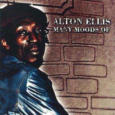 Many Moods of Alton Ellis