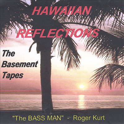 Hawaiian Reflections: The Basement Tapes