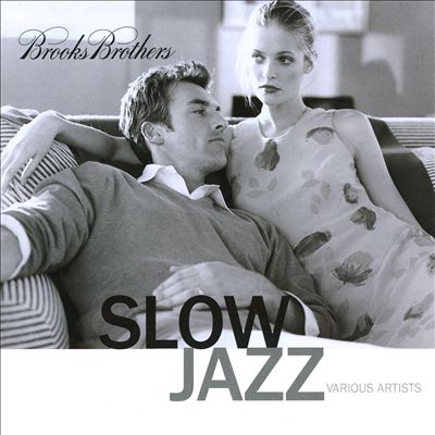 Brooks Brothers: Slow Jazz