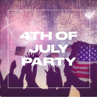 4th of July Party [2021]