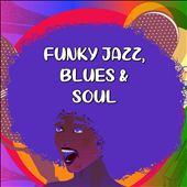 Funky Jazz, Blues & Soul