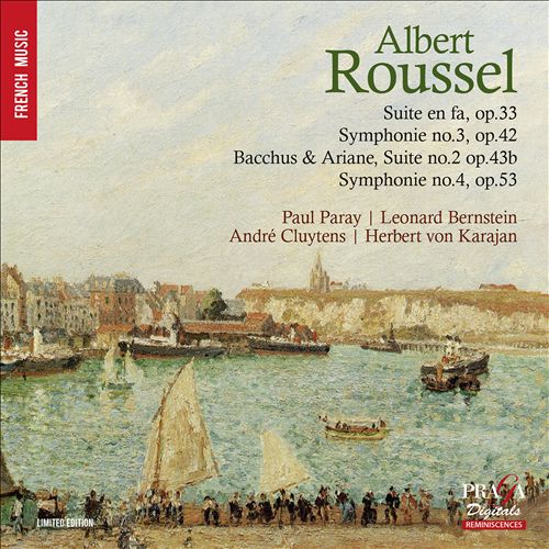 Albert Roussel: Suite en fa, Op. 33; Symphonie No. 3, Op. 42; Bacchus & Ariane Suite No. 2 Op. 43b; Symphonie No. 4 Op. 53