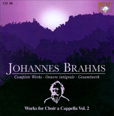 Brahms: Works for Choir a Cappella, Vol. 2
