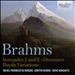 Brahms: Serenades 1 and 2; Overtures; Haydn Variations