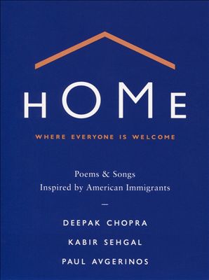 Home: Where Everyone Is Welcome - Poems & Songs Inspired by American Immigrants