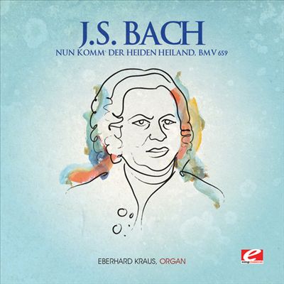 Bach: Nun komm der Heiden Heiland