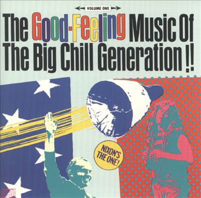 The Good-Feeling Music of the Big Chill Generation, Vol. 1