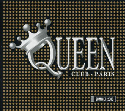 Queen Club-Paris: Summer 2003