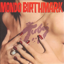 descargar álbum The Tubes - Mondo Birthmark