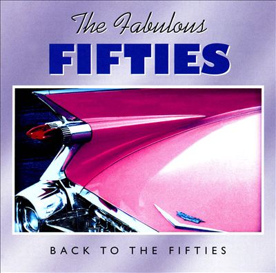 The Fabulous Fifties: Back to the Fifties [Time Life]