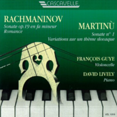 Rachmaninov: Sonata for Cello and Piano, Op. 19; Bohuslav Martinù: Variations on a Slovak Theme