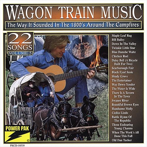 Wagon Train Music: The Way It Sounded in the 1800's - Volume 5