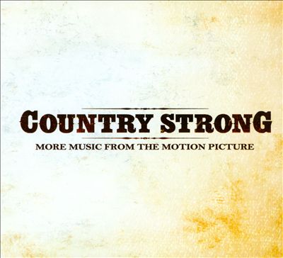 Country Strong: More Music from the Motion Picture