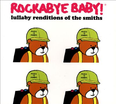 Rockabye Baby: Lullaby Renditions of the Smiths