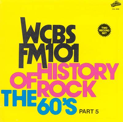 History of Rock: The 60's, Pt. 5 - WCBS FM 101