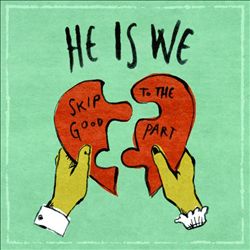 télécharger l'album He Is We - Skip To The Good Part