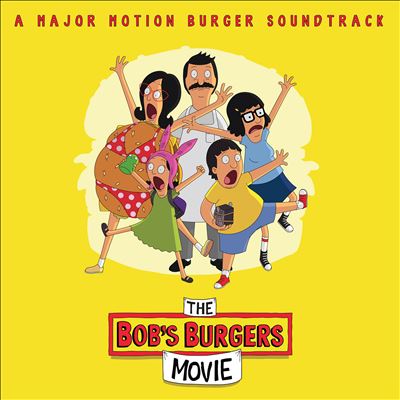 The Bob's Burgers Movie [A Major Motion Burger Soundtrack]