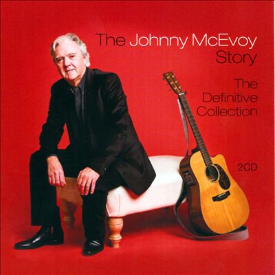 The Johnny McEvoy Story: The Definitive Collection