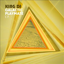 Album herunterladen King DJ - Galactic Playmate EP