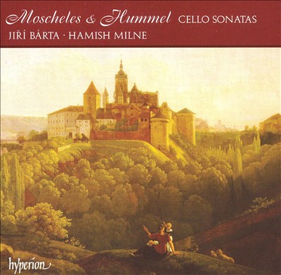 Moscheles, Hummel: Cello Sonatas