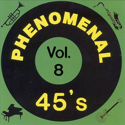 Phenomenal 45's, Vol. 8