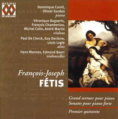 François-Joseph Fétis: Grand Sextuor; Sonates
