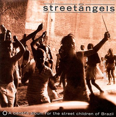 Street Angels: Benefit Album For The Street Children Of Brazil