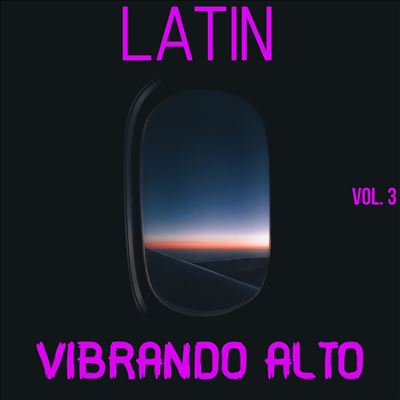 Latin Vibrando Alto, Vol. 3