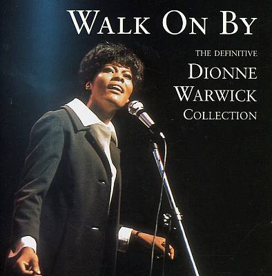 Walk On By: The Definitive Dionne Warwick Collection