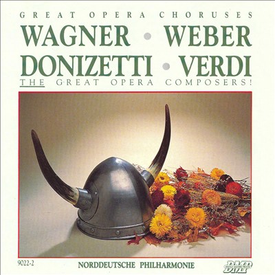 Wagner, Weber, Donizetti, Verdi: Great Opera Choruses