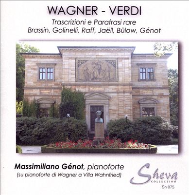 Wagner-Verdi: Trascrizioni e Parafrasi Rare