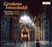 Girolamo Frescobaldi: Fantasie (1608); Canzoni (1615)